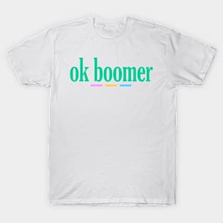 ok boomer T-Shirt